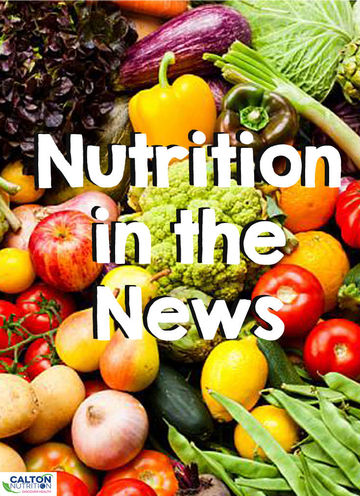 Nutrition in the news #caltonnutrition