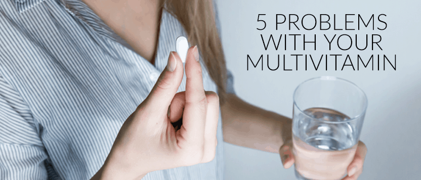 5 Problems with your multivitamin