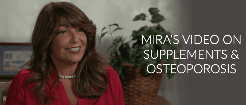 Mira’s Video on Supplements and Osteoporosis